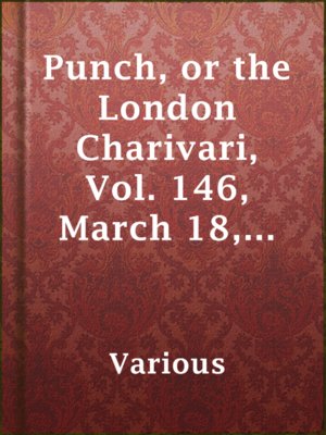 cover image of Punch, or the London Charivari, Vol. 146, March 18, 1914
